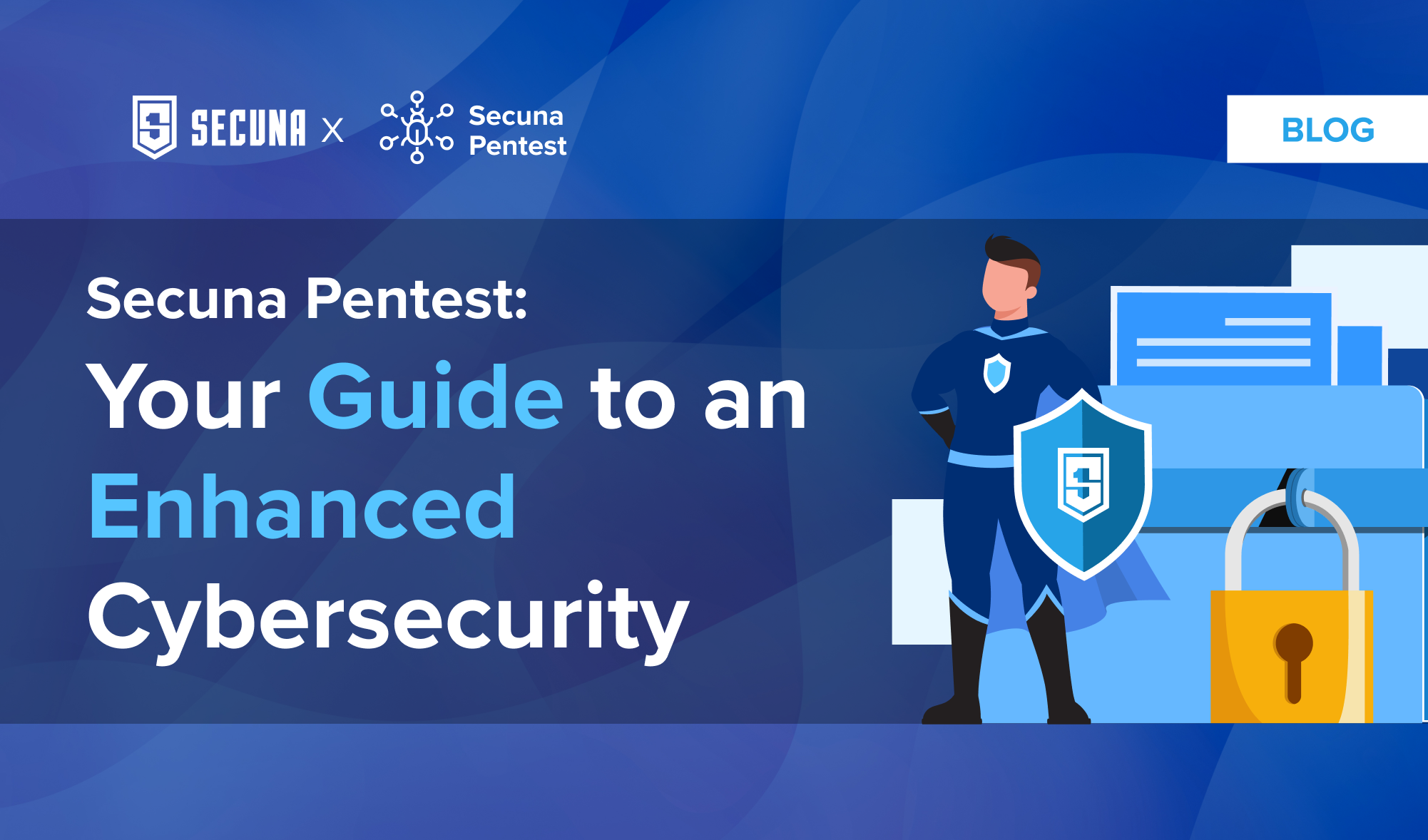 Secuna Pentest: Your Guide to an Enhanced Cybersecurity