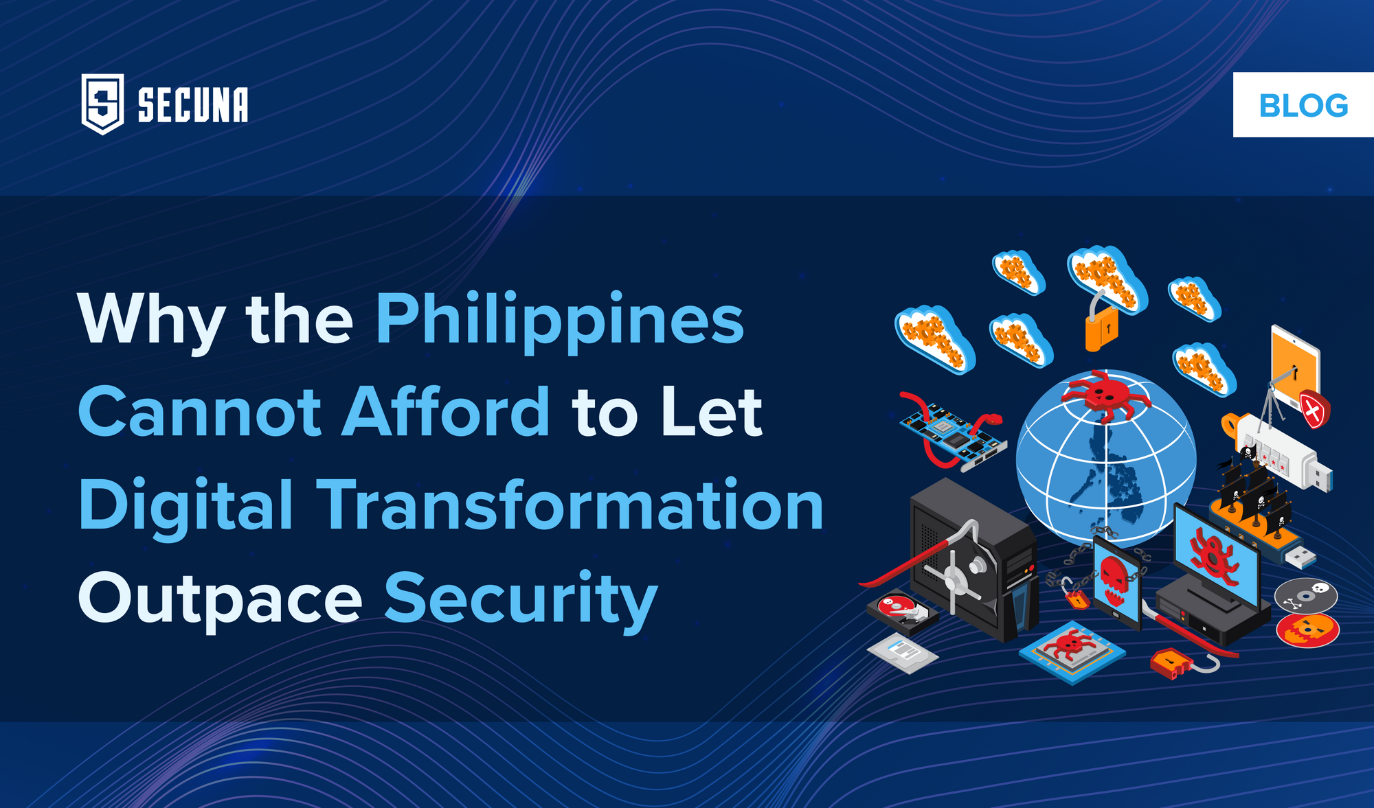 Why the Philippines Cannot Afford to Let Digital Transformation Outpace Security