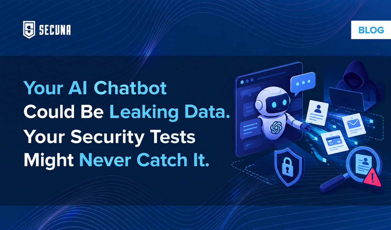Your AI Chatbot Could Be Leaking Data. Your Security Tests Might Never Catch It.