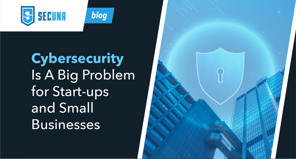 Cybersecurity Is A Big Problem for Start-ups and Small Businesses