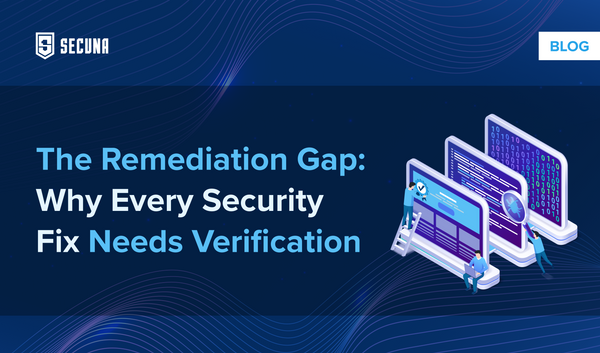 The Remediation Gap: Why Every Security Fix Needs Verification